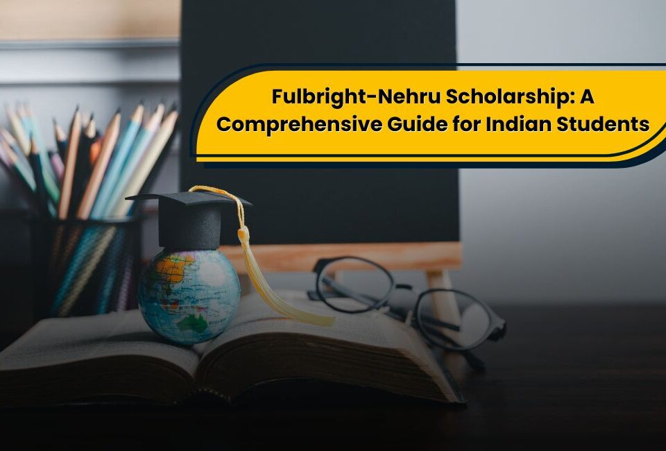 Fulbright-Nehru Scholarship: A comprehensive guide for Indian students with globe and graduation cap